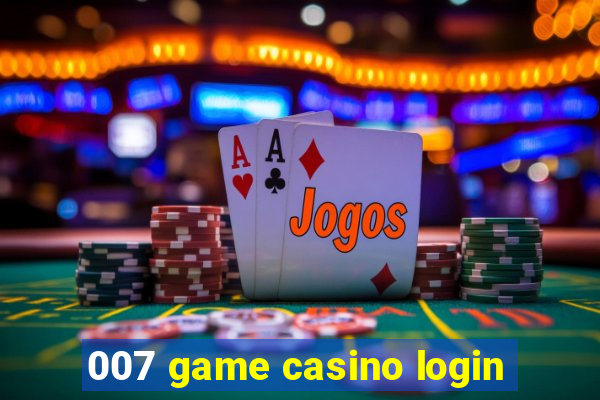 007 game casino login